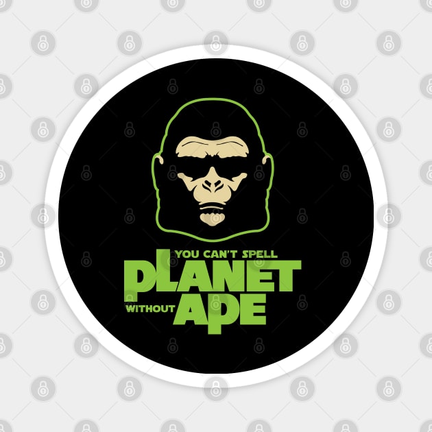Can't Spell Planet without Ape Magnet by DesignWise